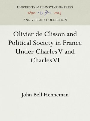 cover image of Olivier de Clisson and Political Society in France Under Charles V and Charles VI